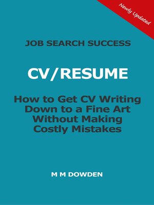 cover image of Job Search Success--CV/RESUME--How to Get CV Writing Down to a Fine Art Without Making Costly Mistakes